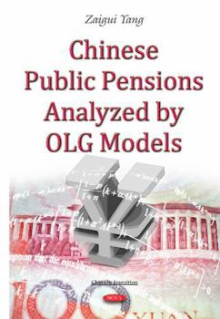 Hardcover Chinese Public Pensions Analyzed by Olg Models (China in Transition) Book