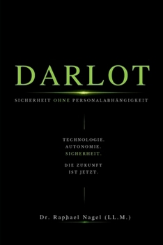 DARLOT - Sicherheit ohne Personalabhängigkeit (German Edition)