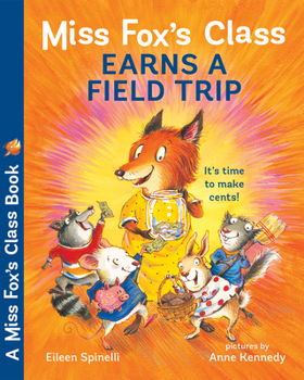 Miss Fox's Class Earns a Field Trip - Book  of the Miss Fox's Class