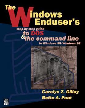 Paperback The Windows Enduser's Step-By-Step Guide to DOS: And the Command Line in Windows 95/Windows 98 [With Disk] Book