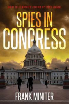 Hardcover Spies in Congress: Inside the Democrats' Covered-Up Cyber Scandal Book