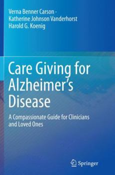 Paperback Care Giving for Alzheimer's Disease: A Compassionate Guide for Clinicians and Loved Ones Book