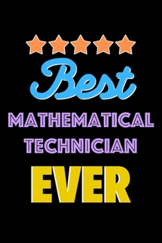 Paperback Best Mathematical Technician Evers Notebook - Mathematical Technician Funny Gift: Lined Notebook / Journal Gift, 120 Pages, 6x9, Soft Cover, Matte Fin Book