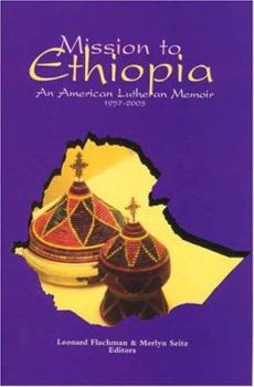 Paperback Mission to Ethiopia: An American Lutheran Memoir, 1957-2003 Book