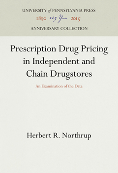 Hardcover Prescription Drug Pricing in Independent and Chain Drugstores: An Examination of the Data Book