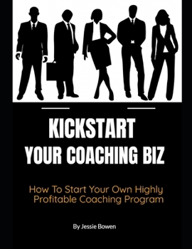 Paperback How To Kickstart Your Coaching Biz Book