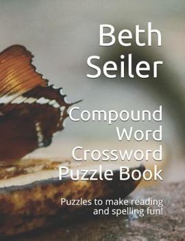 Paperback Compound Word Crossword Puzzle Book: Puzzles to Make Reading and Spelling Fun! Book