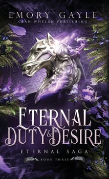 Eternal Duty and Desire - Book #3 of the Eternal Saga