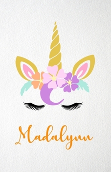 Madalynn A5 Lined Notebook 110 Pages: Funny Blank Journal For Lovely Magical Unicorn Face Dream Family First Name Middle Last Surname. Unique Student Teacher Scrapbook/ Composition Great For Home Scho
