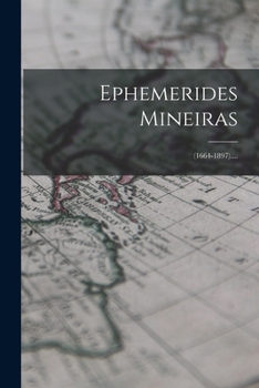 Paperback Ephemerides Mineiras: (1664-1897).... [Portuguese] Book