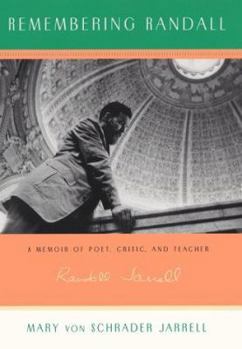 Hardcover Remembering Randall: A Memoir of Poet, Critic, and Teacher Randall Jarrell Book