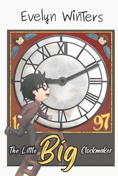 Paperback The Little Big Clockmaker: A time when clocks ticked much louder Book