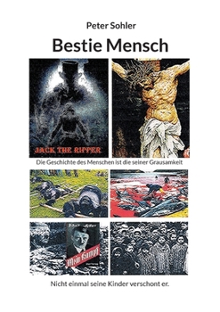 Paperback Bestie Mensch: Die Geschichte des Menschen ist die seiner Grausamkeit [German] Book