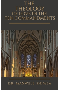 Paperback The Theology of Love in the Ten Commandments Book