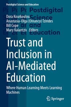 Paperback Trust and Inclusion in Ai-Mediated Education: Where Human Learning Meets Learning Machines Book