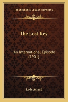 Paperback The Lost Key: An International Episode (1901) Book