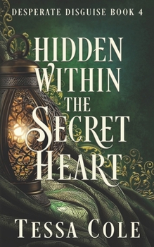 Hidden Within the Secret Heart (Desperate Disguise)