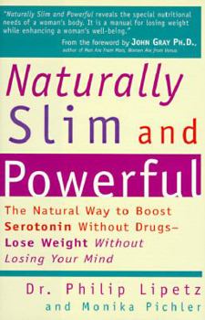 Hardcover Naturally Slim and Powerful: A Woman's Guide to Losing Weight Without Losing Her Mind Book