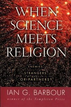Paperback When Science Meets Religion: Enemies, Strangers, or Partners? Book