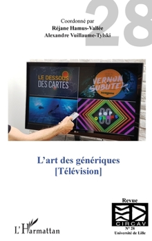 L'art des génériques: Télévision (Cahiers Du Circav) (French Edition)