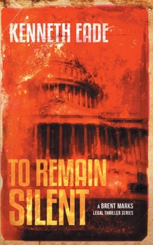 Paperback To Remain Silent (a Brent Marks Legal Thriller) Book