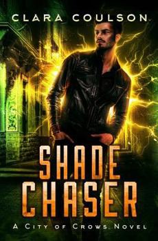 Paperback Shade Chaser: A City of Crows Novel Book