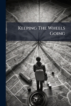 Paperback Keeping The Wheels Going Book