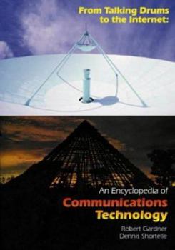 Hardcover From Talking Drums to the Internet: An Encyclopedia of Communications Technology Book