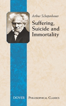 Paperback Suffering, Suicide and Immortality: Eight Essays from the Parerga Book