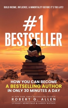 Hardcover #1 Bestseller: How You Can Become A Bestselling Author In Only 30 Minutes A Day Book