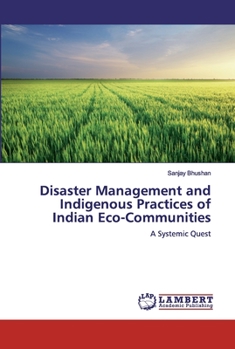 Paperback Disaster Management and Indigenous Practices of Indian Eco-Communities Book