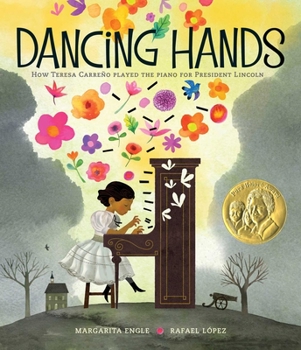 Hardcover Dancing Hands: How Teresa Carreño Played the Piano for President Lincoln Book