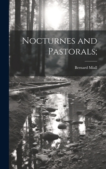 Hardcover Nocturnes and Pastorals; Book