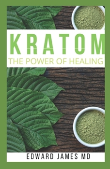 KRATOM: THE POWER OF HEALING