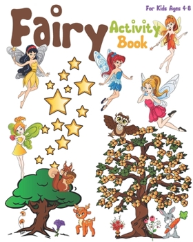 Paperback Fairy Activity Book For Kids Ages 4-8: Cute Fairy Activity Book With Coloring Pages, Dot To Dot, Mazes, Sudoku And More Book