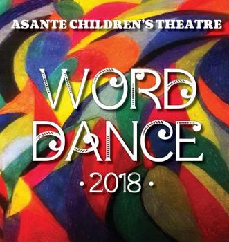 Paperback Asante Children's Theatre: Word Dance 2018 Book