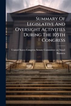 Paperback Summary Of Legislative And Oversight Activities During The 105th Congress Book