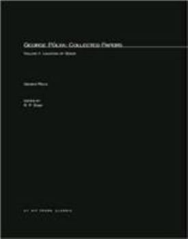 George Pólya: Collected Papers: Location of Zeros