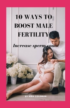 Paperback 10 Ways to Boost Male Fertility: Increase sperm count Book