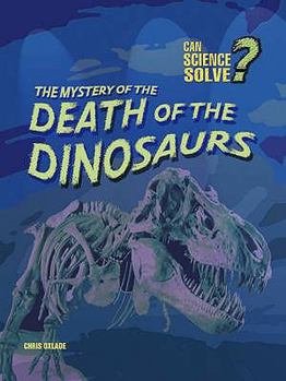 Hardcover The Mystery of the Death of the Dinosaurs Book