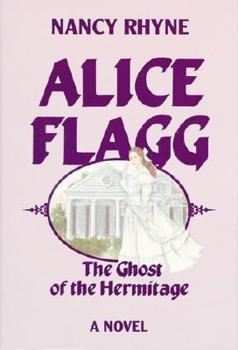 Hardcover Alice Flagg: The Ghost of the Hermitage Book