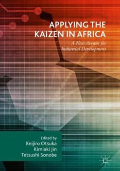 Hardcover Applying the Kaizen in Africa: A New Avenue for Industrial Development Book