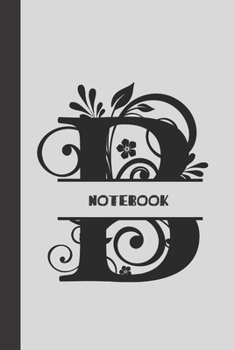 B Notebook letter: small lined initial monogram alphabet letter Notebook / Travel Journal to write in (6'' x 9'') 120 pages