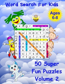 Paperback Word Search For Kids Ages 6-8 Volume 2: 50 Super Fun Word Puzzles Book