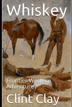 Paperback Whiskey: Frontier Western Adventure Book