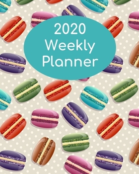 2020 Weekly Planner: Macarons; January 1, 2020 - December 31, 2020; 8" x 10"