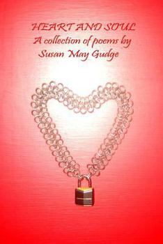 Paperback Heart and Soul: A collection of poems by Susan May Gudge Book