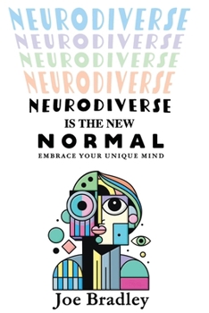 Paperback Neurodiverse Is The New Normal: Embrace Your Unique Mind Book