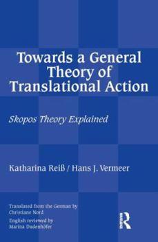 Paperback Towards a General Theory of Translational Action: Skopos Theory Explained Book