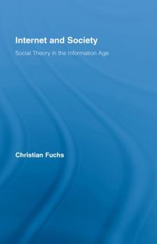 Hardcover Internet and Society: Social Theory in the Information Age Book